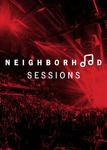 Watch Neighborhood Sessions