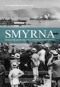 Watch Smyrna: The Destruction of a Cosmopolitan City - 1900-1922