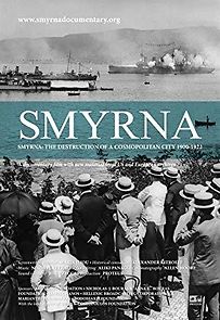 Watch Smyrna: The Destruction of a Cosmopolitan City - 1900-1922