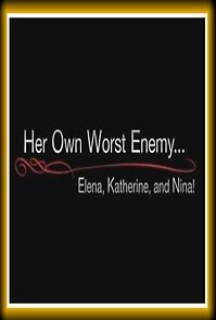 Watch Her Own Worst Enemy