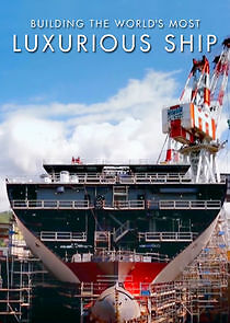 Watch Building the World's Most Luxurious Ship