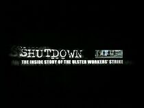 Watch Shutdown: The Story of the Ulster Workers Strike