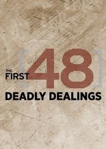 Watch The First 48: Deadly Dealings