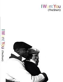 Watch I Want You (Short 2007)