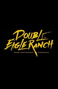 Watch Double Eagle Ranch