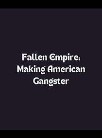 Watch Fallen Empire: Making 'American Gangster'