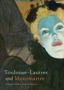 Watch Toulouse-Lautrec and Montmartre (Short 2005)
