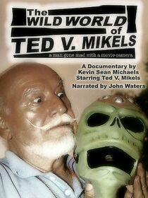 Watch The Wild World of Ted V. Mikels
