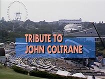 Watch Tribute to John Coltrane