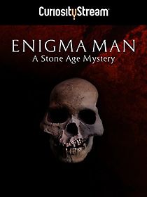 Watch Enigma Man a Stone Age Mystery