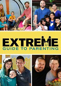 Watch Extreme Guide to Parenting