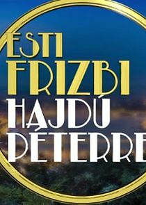 Watch Esti Frizbi Hajdú Péterrel