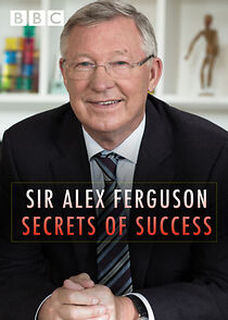 Watch Sir Alex Ferguson: Secrets of Success