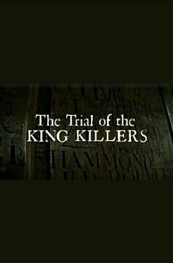 Watch The Trial of the King Killers