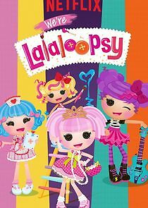 Watch We're Lalaloopsy