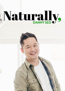 Watch Naturally, Danny Seo