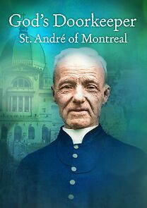 Watch God's Doorkeeper: St. André of Montreal