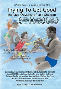 Watch Trying to Get Good: The Jazz Odyssey of Jack Sheldon