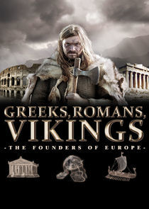 Watch Greeks, Romans, Vikings: The Founders of Europe