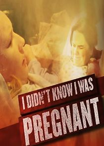 Watch I Didn't Know I Was Pregnant