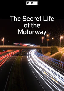 Watch Secret Life of the Motorway
