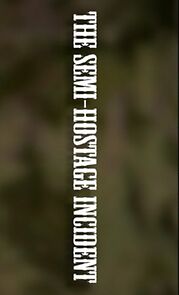 Watch The Semi-Hostage Incident (Short 2014)