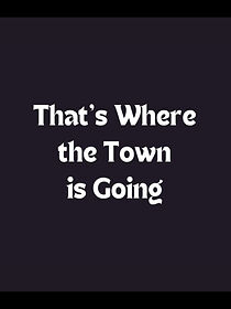 Watch Westinghouse Presents: That's Where the Town Is Going