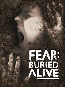 Watch Fear: Buried Alive (TV Special 2015)