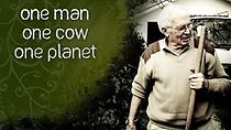 Watch One Man, One Cow, One Planet
