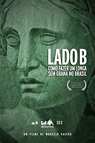 Watch Side B: How to Make a Feature Film Without Money in Brazil