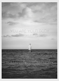 Watch You Are Your Body/You Are Not Your Body