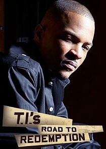 Watch T.I.'s Road to Redemption