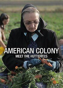 Watch American Colony: Meet the Hutterites