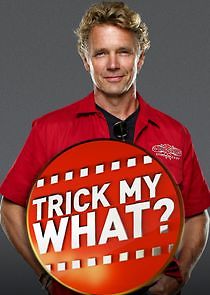 Watch Trick My What?
