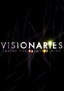Watch Visionaries: Inside the Creative Mind