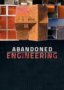 Watch Abandoned Engineering