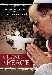 Watch A Hand of Peace: Pope Pius XII and the Holocaust