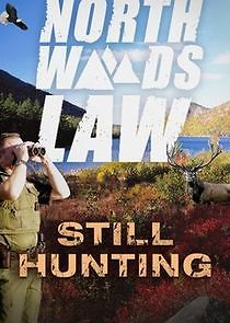 Watch North Woods Law: Still Hunting