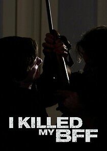 Watch I Killed My BFF