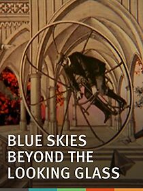 Watch Blue Skies Beyond the Looking Glass (Short 2008)