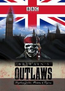 Watch Britain's Outlaws: Highwaymen, Pirates and Rogues