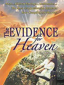 Watch The Evidence for Heaven