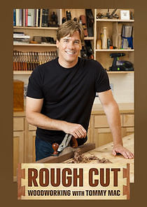 Watch Rough Cut - Woodworking with Tommy Mac