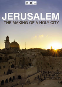 Watch Jerusalem: The Making of a Holy City