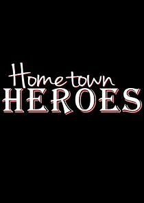 Watch Hometown Heroes