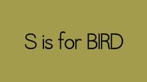 Watch S Is for Bird (Short 2012)