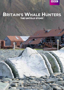 Watch Britain's Whale Hunters: The Untold Story