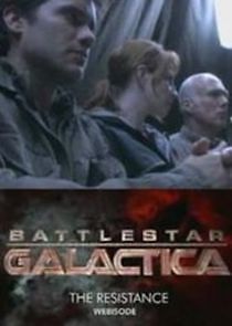 Watch Battlestar Galactica: The Resistance