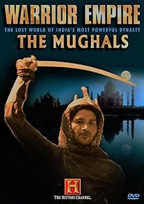 Watch Warrior Empire: The Mughals of India