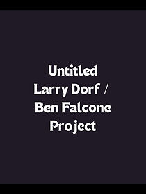 Watch Untitled Larry Dorf/Ben Falcone Project